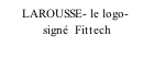 LAROUSSE- le logo-              signé  Fittech